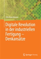 Otto Brauckmann - Digitale Revolution in der industriellen Fertigung - Denkansätze.
