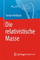 Torsten Fliessbach - Die relativistische Masse