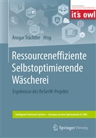 Ansga Trächtler, Ansgar Trächtler - Ressourceneffiziente Selbstoptimierende Wäscherei