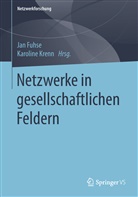 Jan Fuhse, Ja Fuhse (Dr.), Jan Fuhse (Dr.), Karoline Krenn, Krenn (Dr.), Krenn (Dr.) - Netzwerke in gesellschaftlichen Feldern