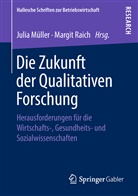 Juli Müller, Julia Müller, Raich, Raich, Margit Raich - Die Zukunft der Qualitativen Forschung