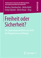Heik Biehl, Heiko Biehl, Evelyn Bytzek, Evelyn Bytzek u a, Ulrich Rosar, Markus Steinbrecher - Freiheit oder Sicherheit?