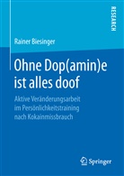 Rainer Biesinger - Ohne Dop(amin)e ist alles doof