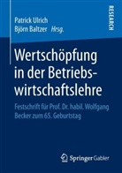 Baltzer, Baltzer, Björn Baltzer, Patric Ulrich, Patrick Ulrich - Wertschöpfung in der Betriebswirtschaftslehre
