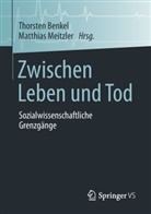 Matthias Meitzler, Thorste Benkel, Thorsten Benkel, Meitzler, Meitzler, Matthias Meitzler - Zwischen Leben und Tod