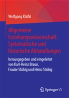 Wolfgang Klafki, Karl-Heinz Braun, Frauk Stübig, Frauke Stübig, Heinz Stübig - Allgemeine Erziehungswissenschaft. Systematische und historische Abhandlungen 1954 bis 2007