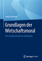 Stefan Knischek - Grundlagen der Wirtschaftsmoral