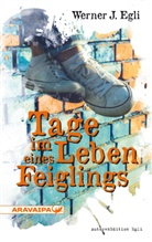 Werner J Egli, Werner J. Egli - Tage im Leben eines Feiglings