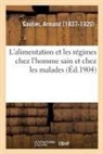 Armand Gautier, Gautier-A - L alimentation et les regimes