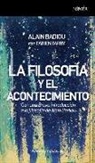 Alain Badiou, Alain . . . [et al. ] Badiou, Fabien Tarby - La filosofía y el acontecimiento
