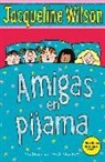 Jacqueline Wilson - AMIGAS EN PIJAMA
