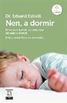 Eduard Estivill Sancho - Nen, a dormir : el mètode Estivill per ensenyar els nens a dormir