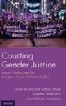 Melike Sayoglu, Melike (Ph.D. Candidate Sayoglu, Valerie Sperling, Valerie (Professor of Political Science Sperling, Sperling Valerie, Lisa Mcintosh Sundstrom... - Courting Gender Justice
