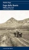 Michele Raggi, Ruben Rossello, R. Rossello - Fuga dalla Russia. Diario 1918-1919