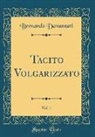 Bernardo Davanzati - Tacito Volgarizzato, Vol. 1 (Classic Reprint)