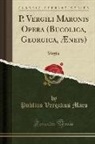 Publius Vergilius Maro - P. Vergili Maronis Opera (Bucolica, Georgica, Æneis)