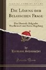 Hermann Schumacher - Die Lösung der Belgischen Frage