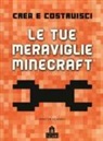 Kirsten Kearney - Crea e costruisci le tue meraviglie Minecraft
