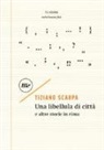 Tiziano Scarpa - Una libellula di città e altre storie in rima