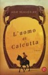 Abir Mukherjee - L'uomo di Calcutta