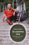 Andrea Spinelli - Se cammino, vivo. Se di cancro si muore, pur si vive