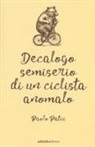 Paolo Patui - Decalogo semiserio di un ciclista anomalo