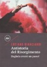 Luciano Bianciardi - Antistoria del Risorgimento. Daghela avanti un passo!
