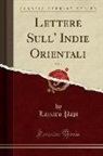 Lazzaro Papi - Lettere Sull' Indie Orientali, Vol. 1 (Classic Reprint)