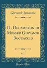 Giovanni Boccaccio - IL Decameron di Messer Giovanni Boccaccio, Vol. 1 (Classic Reprint)