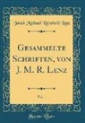 Jakob Michael Reinhold Lenz - Gesammelte Schriften, von J. M. R. Lenz, Vol. 1 (Classic Reprint)