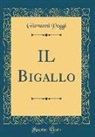 Giovanni Poggi - IL Bigallo (Classic Reprint)