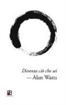 Alan W. Watts - Diventa ciò che sei