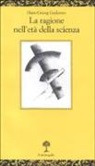Hans G. Gadamer, Hans Georg Gadamer - La ragione nell'età della scienza