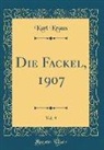 Karl Kraus - Die Fackel, 1907, Vol. 9 (Classic Reprint)