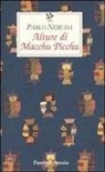 Pablo Neruda, G. Bellini - Alture di Macchu Picchu