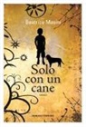 Beatrice Masini - Solo con un cane