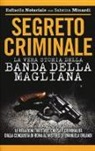 Sabrina Minardi, Raffaella Notariale - Segreto criminale. La vera storia della banda della Magliana