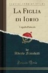 Alberto Franchetti - La Figlia di Iorio