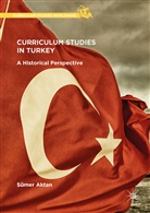 Sümer Aktan - Curriculum Studies in Turkey