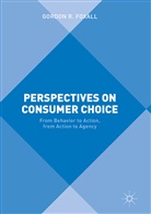 Gordon R Foxall, Gordon R. Foxall - Perspectives on Consumer Choice