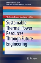 Shahari Anwar Sulaiman, Shaharin Anwar Sulaiman, Shaharin Anwar Sulaiman - Sustainable Thermal Power Resources Through Future Engineering