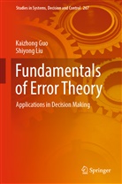 Kaizhon Guo, Kaizhong Guo, Shiyong Liu - Fundamentals of Error Theory