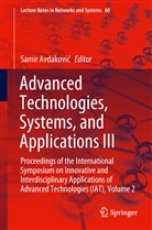 Sami Avdakovic, Samir Avdakovic, Samir Avdaković - Advanced Technologies, Systems, and Applications III