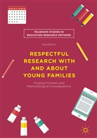 Alice Brown - Respectful Research With and About Young Families