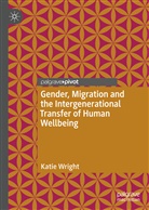 Katie Wright - Gender, Migration and the Intergenerational Transfer of Human Wellbeing