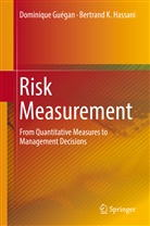 Dominiqu Guégan, Dominique Guégan, Bertrand K Hassani, Bertrand K. Hassani - Risk Measurement