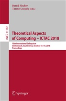 Bern Fischer, Bernd Fischer, Uustalu, Uustalu, Tarmo Uustalu - Theoretical Aspects of Computing - ICTAC 2018