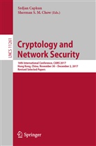 Srdja Capkun, Srdjan Capkun, Sherman S. M. Chow, S M Chow, S M Chow - Cryptology and Network Security