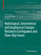 Chi-Y King, Chi-Yu King, Manga, Manga, Michael Manga - Hydrological, Geochemical and Geophysical Changes Related to Earthquakes and Slow-Slip Events