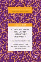 Amrita Das, Kathry Quinn-Sánchez, Kathryn Quinn-Sánchez, Michele Shaul - Contemporary U.S. Latinx Literature in Spanish
